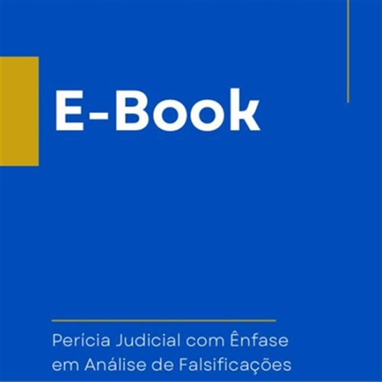 E-Book de Perícia Judicial com Ênfase em Análise de Falsificações